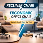 Recliner Chair vs Ergonomic Office Chair: Which One is Better for Your Office?